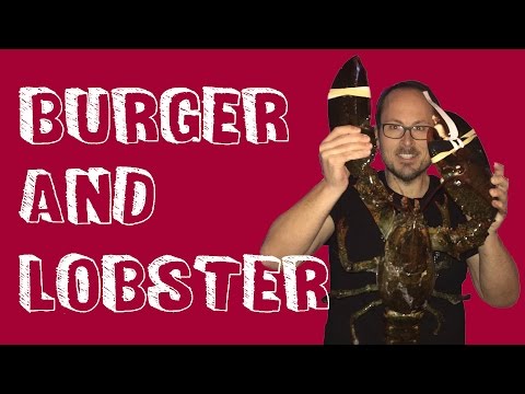 Burger and Lobster - eating a Gigantic Lobster