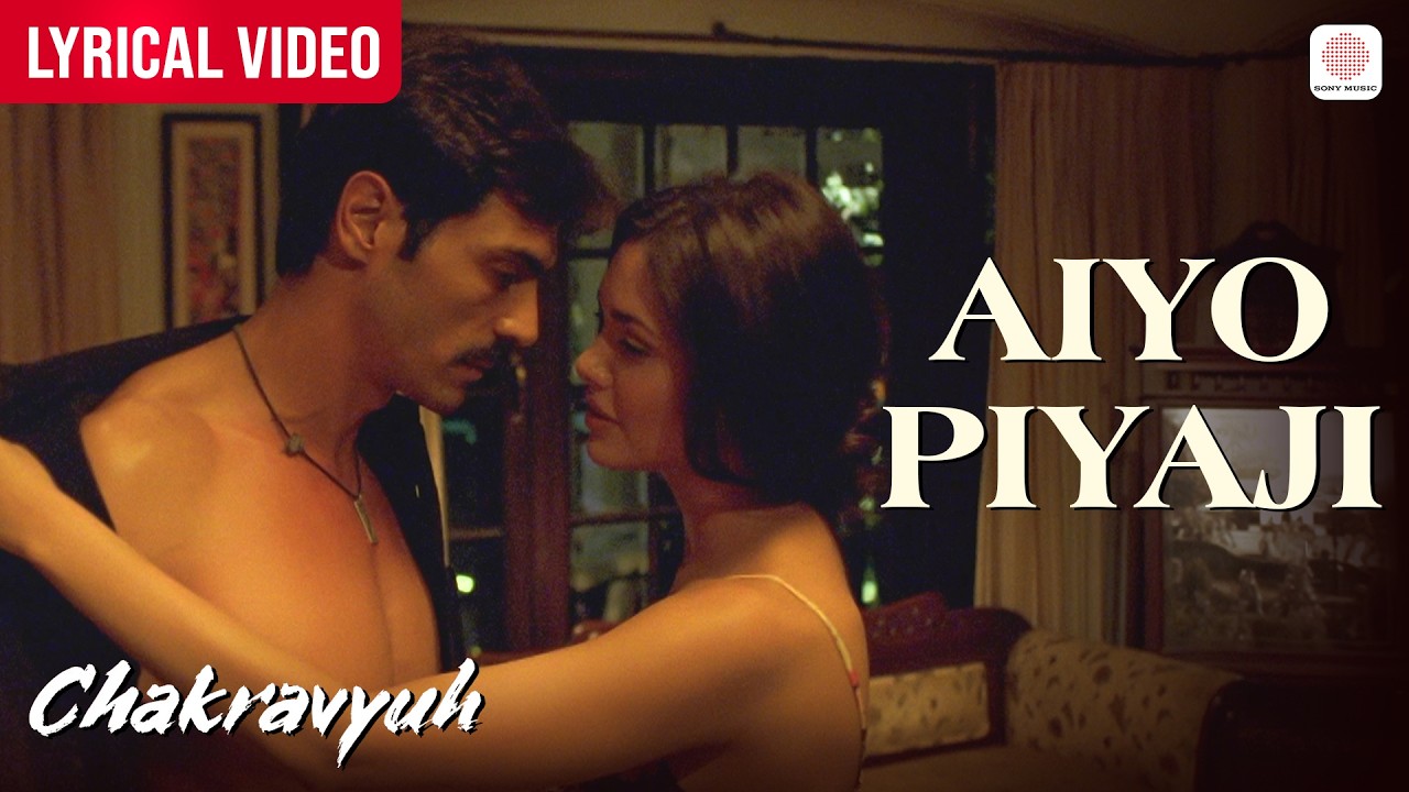 Aiyo Piyaji – Lyrical Video | Arjun Rampal, Esha Gupta | Salim–Sulaiman | Chakravyuh