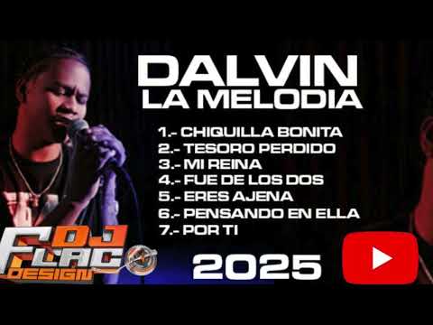 DALVIN LA MELODIA BACHATA MIX 2025 DJ FLACO DESIGN