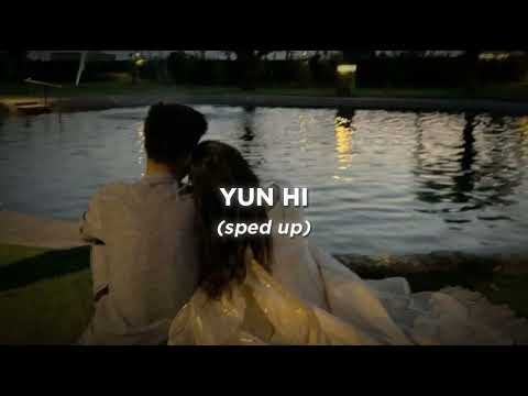 yun hi (sped up)