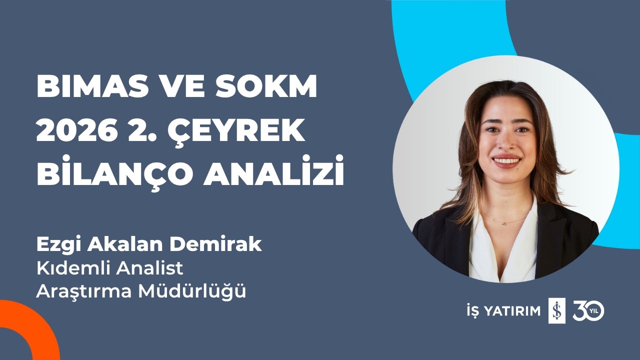 BIMAS VE SOKM 2026 2. ÇEYREK BİLANÇO ANALİZİ - EZGİ AKALAN DEMİRAK