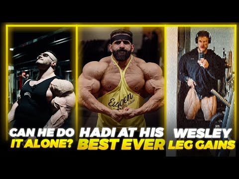 Hadi Choopan AT HIS ALL TIME BEST + Can Nick Walker DO THIS ALONE + Wesley's LEGS GREW + Sam Sulek