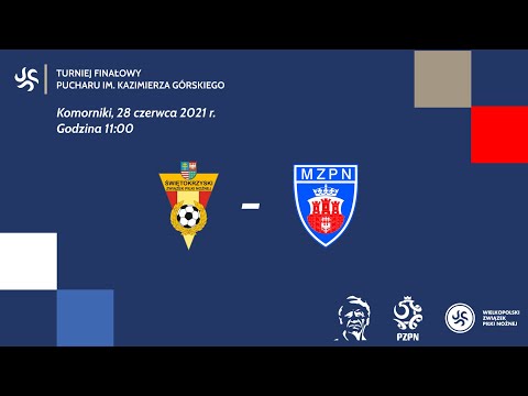 Turniej finałowy Pucharu im. K.Górskiego: Świętokrzyski ZPN - Małopolski ZPN