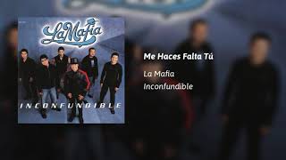 La Mafia  · Me Haces Falta Tú (AUDIO)