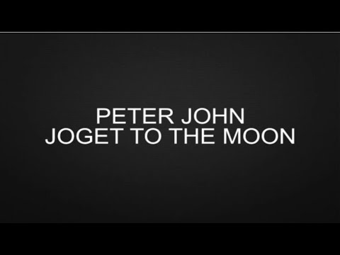 PETER JOHN - JOGET TO THE MOON [KARAOKE]