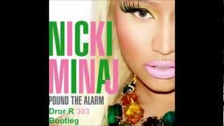 Nicki MInaj - Pound The Alarm (Dror R 303 Bootleg)
