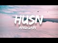 Anuv jain - Husn (lyrics)