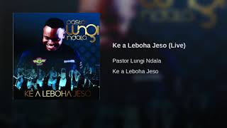 Ke a Leboha Jeso (Live)