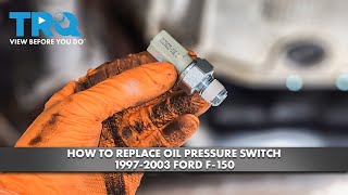 How to Replace Oil Pressure Switch 1997-2003 Ford F-150