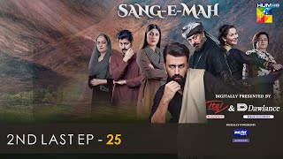 Sang-e-Mah 2nd Last EP 25 [𝐂𝐂] 26th June 22 - Presented by Dawlance, Itel Mobile, Master Paints