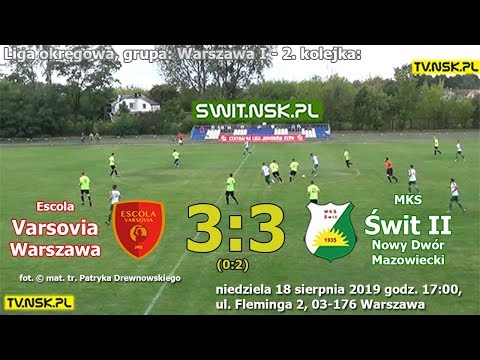 tv.nsk.pl 2019-08-18 LO: Escola Varsovia Warszawa - Świt II Nowy Dwór Maz. 3:3 (0:2) bramki