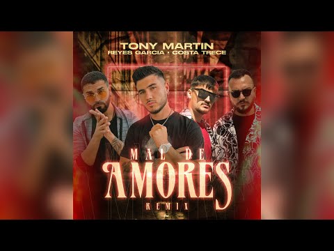 Mal de Amores (Remix)Tony Martin @reyesgarciaofficial  @costatrece Prod. Franci Monge #officialaudio