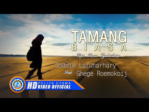Doddie Latuharhary Ft. Ghege Roemokoij - TAMANG BIASA (Official Music Video)