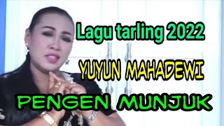 Download lagu YUYUN MAHADEWI~PENGEN MUNJUK~LAGU TARLING CIREBONAN~2022 mp3