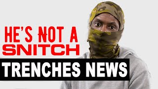 Why Trenches News Is Not A Snitch