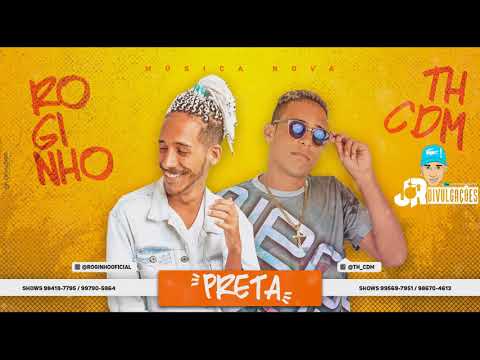 MC ROGINHO E TH CDM - PRETA - MÚSICA NOVA 2018