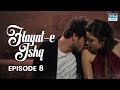 Hayat e Ishq | Episode 8 | Turkish Drama | Hande Ercel | TKD | Dramas Central | RA1O
