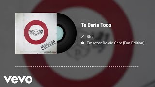 RBD - Te Daría Todo (Audio)