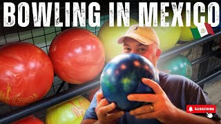 Bowling in Mexico! Is it different?