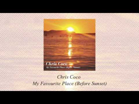 Chris Coco『My Favourite Place（Before Sunset） 』 試聴トレイラー Mixed by Chris Coco