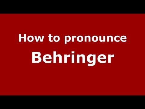 How to pronounce Behringer