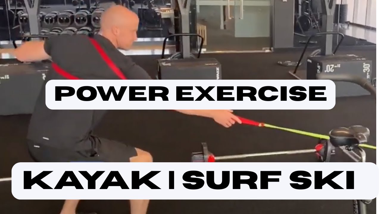 Kayak | Surf Ski  Power Gym Exercise