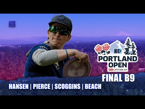 ARP | 2023 Portland Open | Final B9 | Chase Card | Hansen : Pierce : Scoggins : Beach | DGPT Elite +