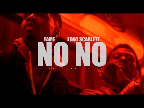 Fame x J Dot Scarlett - No No (Official Video)