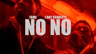 Fame x J Dot Scarlett - No No (Official Video)