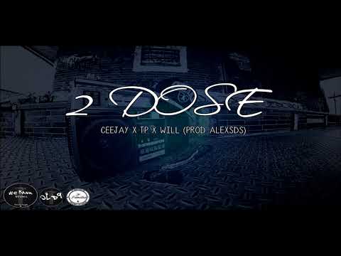2 DOSE - Will x Ceejay x TP (Prod Alexsds)