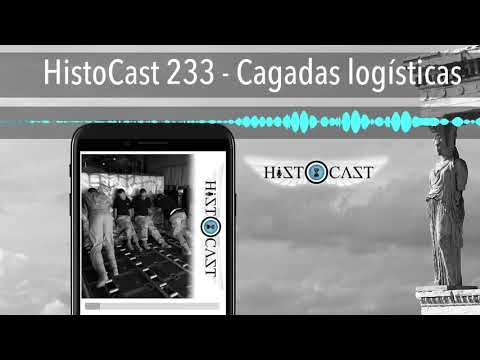 HistoCast 233 - Cagadas logísticas