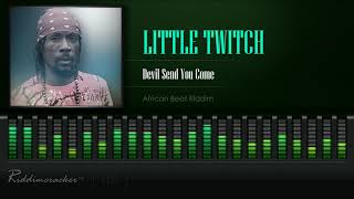 Little Twitch - Devil Send You Come (African Beat Riddim) [HD]