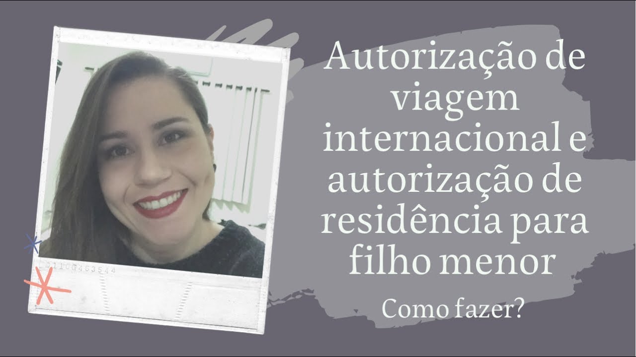 Autorização de viagem internacional e autorização de residência para filho menor