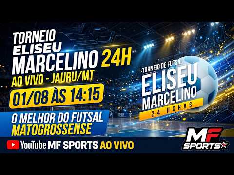 AO VIVO | TORNEIO ELISEU MARCELINO 24H - JAURU/MT | O Melhor do Futsal Matogrossense | MF SPORTS