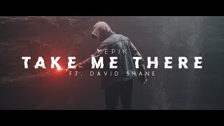 KEPIK x David Shane - Take Me There (Sub Español/Lyric)