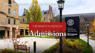 Cornell University ILR School Info Session Part 3: Admissions