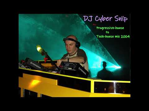 Progressive house to Tech house mix 2004 by Dj Cyber Snïp