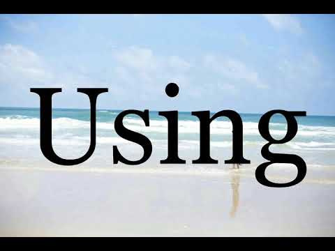 How To Pronounce Using🌈🌈🌈🌈🌈🌈Pronunciation Of Using
