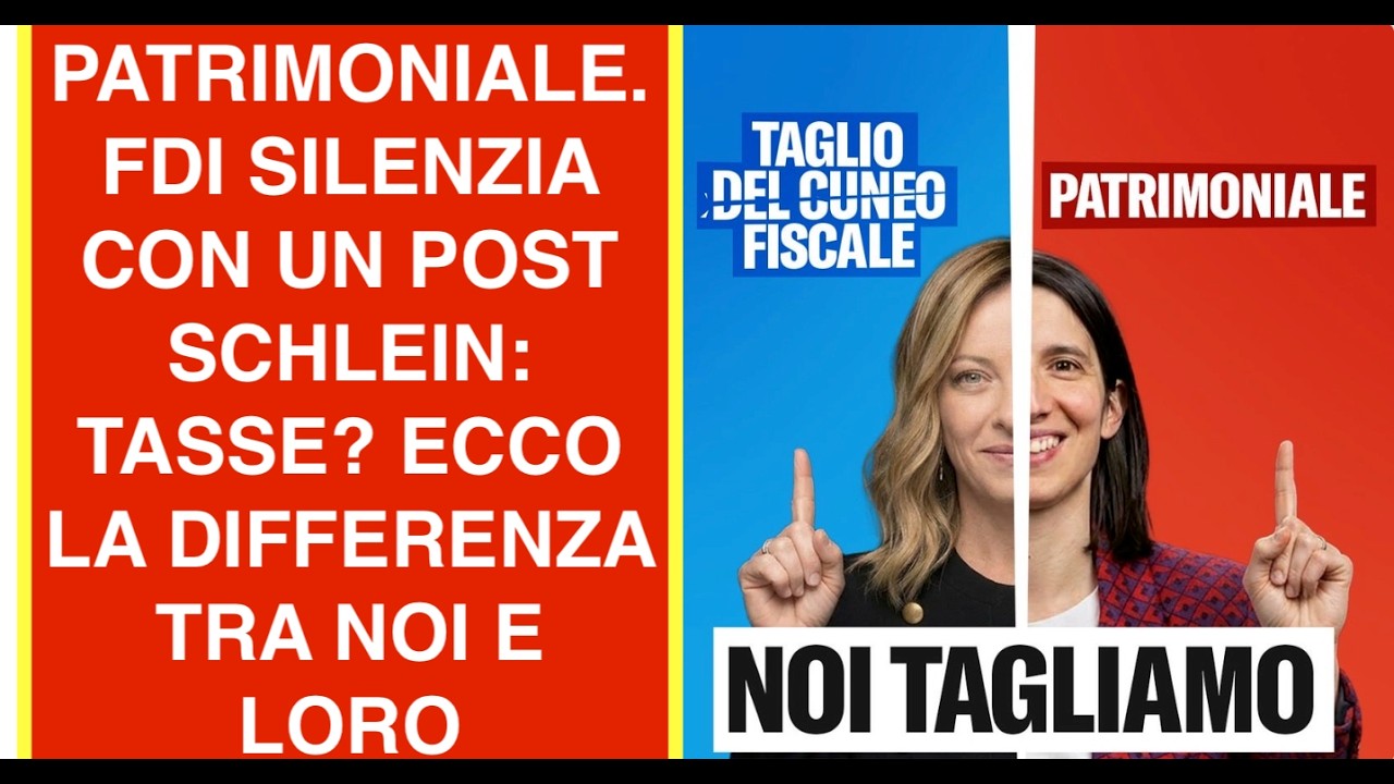 PATRIMONIALE FDI SILENZIA CON UN POST SCHLEIN: TASSE? ECCO LA DIFFERENZA TRA NOI E LORO