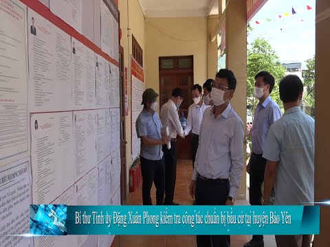 Bí thư Tỉnh ủy Đặng Xuân Phong kiểm tra công tác chuẩn bị bầu cử tại Bảo Yên
