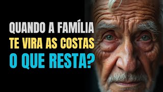 QUANDO A FAMÍLIA TE VIRA AS COSTAS, O QUE RESTA? A RESPOSTA QUE NINGUÉM TE CONTA