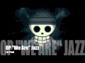 One Piece "We Are" Jazz 