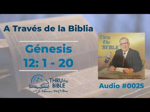Génesis 12 :1 - 20 Dr. J Vernon McGee #0025 #atravesdelabiblia #genesis12