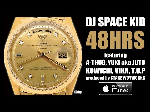 DJ SPACEKID - 48HRS feat. A-THUG, YUKI a.k.a JUTO, KOWICHI, VIKN & T.O.P (Prod by StarBwoyWorks)