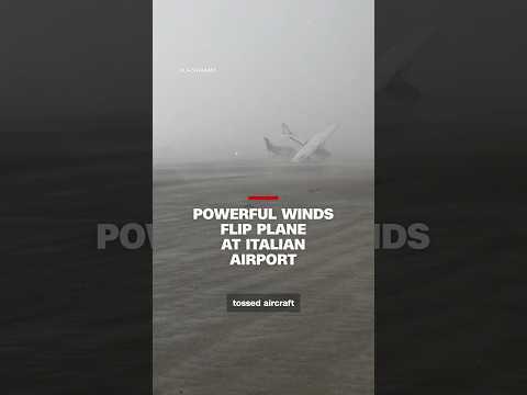 Powerful winds flip plane at Italian airport