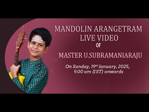 Master U.SubramaniaRaju - Mandolin Arangetram 19-01-2025, Dis. of Mandolin U.P.Raju & Smt U.Nagamani