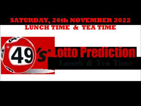 UK49s PREDICTIONS FOR BOTH LUNCH TIME AND TEA TIME   SATURDAY 26th NOVEMBER 2022
