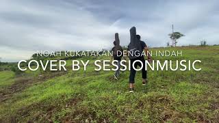 Download lagu NOAH - kukatakan dengan indah cover by sessionmusic mp3