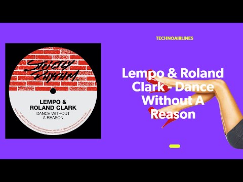 Lempo & Roland Clark - Dance Without A Reason