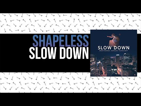 Shapeless, Breno Miranda, Talking Dirty - Slow Down